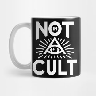 NOT IN A CULT - Funny Eye of Providence Graphic Mug